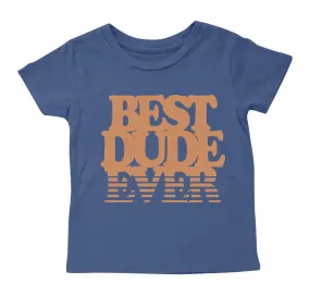 Best Dude Ever Tee Shirt - Made in the USA